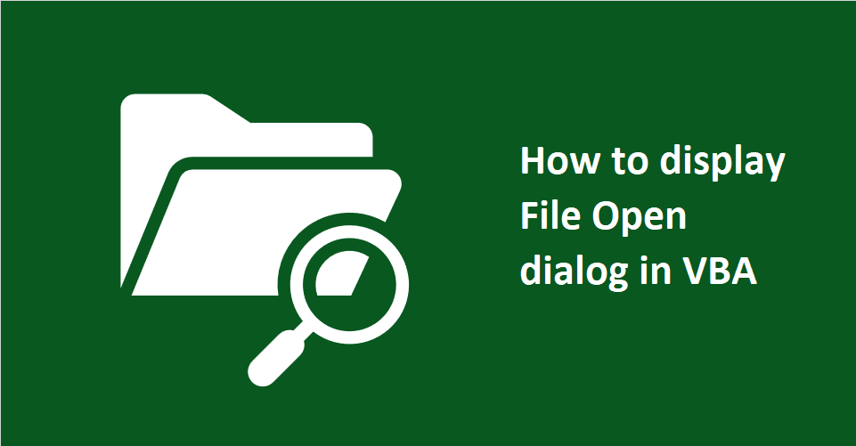 How to display File Open dialog in VBA