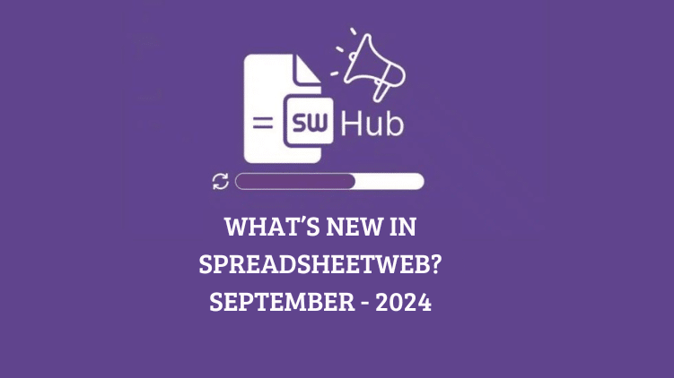 What's New in SpreadsheetWeb - September 2024