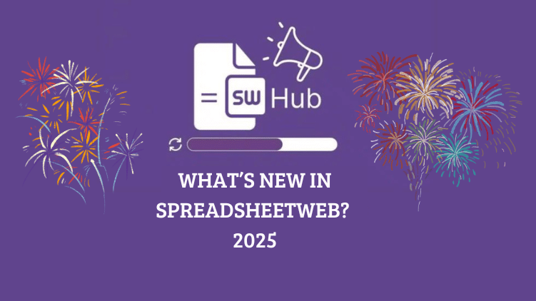 What's New in SpreadsheetWeb - 2025