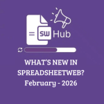 What's New in SpreadsheetWeb - February 2026