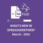 What's New in SpreadsheetWeb - March 2026